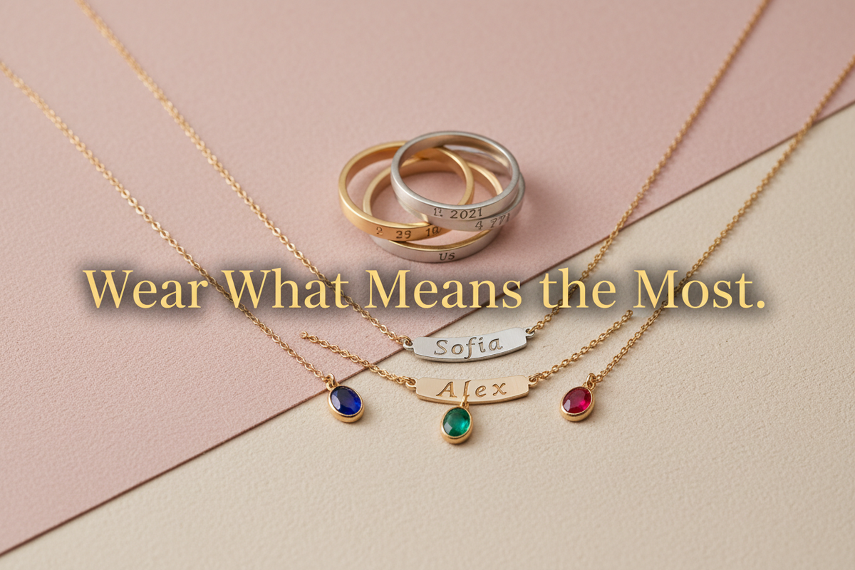 WEAR WHAT MEANS THE MOST.